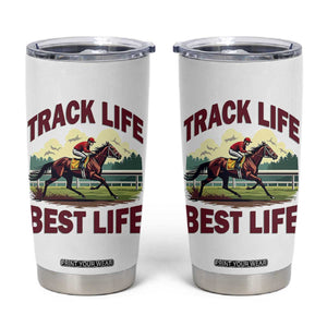 Track Life Best Life Horse Racing Enthusiast Tumbler Cup Retro Jockey and Racehorse Trackside Southern Equestrian TS02 White Print Your Wear