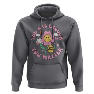 Mental Health Hoodie Little Reminder You Are Enough You Matter Positive Inspirational Quote TS02 Charcoal Print Your Wear