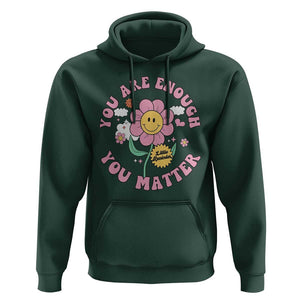Mental Health Hoodie Little Reminder You Are Enough You Matter Positive Inspirational Quote TS02 Dark Forest Green Print Your Wear