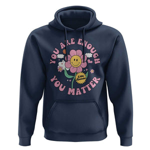 Mental Health Hoodie Little Reminder You Are Enough You Matter Positive Inspirational Quote TS02 Navy Print Your Wear