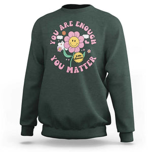 Mental Health Sweatshirt Little Reminder You Are Enough You Matter Positive Inspirational Quote TS02 Dark Forest Green Print Your Wear