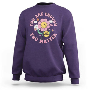 Mental Health Sweatshirt Little Reminder You Are Enough You Matter Positive Inspirational Quote TS02 Purple Print Your Wear