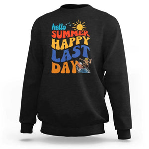 Summer Break Sweatshirt Happy Last Day of School Teacher Student Hello Summer TS02 Black Print Your Wear