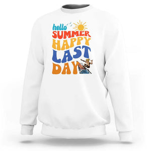 Summer Break Sweatshirt Happy Last Day of School Teacher Student Hello Summer TS02 White Print Your Wear