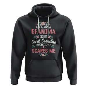 Funny Grandma Hoodie I'm A Mom Grandma And A Great Grandma Nothing Scares Me Mother's Day TS02 Black Printyourwear