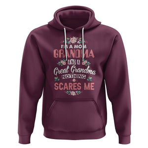 Funny Grandma Hoodie I'm A Mom Grandma And A Great Grandma Nothing Scares Me Mother's Day TS02 Maroon Printyourwear