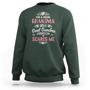 Funny Grandma Sweatshirt I'm A Mom Grandma And A Great Grandma Nothing Scares Me Mother's Day TS02 Dark Forest Green Printyourwear