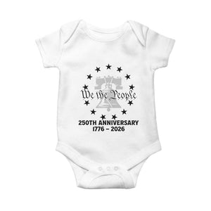 We The People 250th Anniversary Liberty Bell Baby Onesie USA 1776 to 2026 America Semiquincentennial Celebration TS02 White Print Your Wear