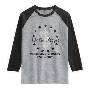 We The People 250th Anniversary Liberty Bell Raglan Shirt USA 1776 to 2026 America Semiquincentennial Celebration TS02 Heather Gray Black Print Your Wear