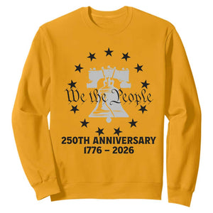 We The People 250th Anniversary Liberty Bell Sweatshirt USA 1776 to 2026 America Semiquincentennial Celebration TS02 Gold Print Your Wear