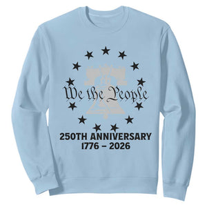 We The People 250th Anniversary Liberty Bell Sweatshirt USA 1776 to 2026 America Semiquincentennial Celebration TS02 Light Blue Print Your Wear