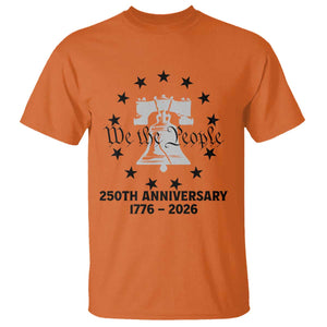 We The People 250th Anniversary Liberty Bell T Shirt USA 1776 to 2026 America Semiquincentennial Celebration TS02 Orange Print Your Wear