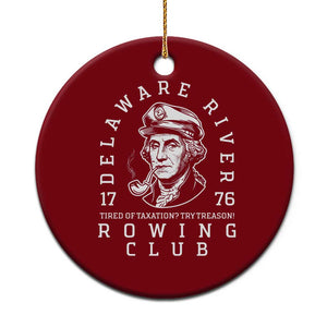 Delaware River Rowing Club 1776 Vintage Funny Patriotic Ceramic Ornament George Washington Tired of Taxation Try Treason TS02 1pc Red Print Your Wear
