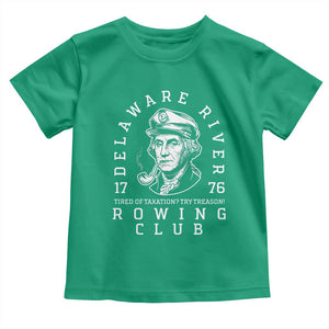 Delaware River Rowing Club 1776 Vintage Funny Patriotic Toddler T Shirt George Washington Tired of Taxation Try Treason