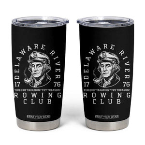 Delaware River Rowing Club 1776 Vintage Funny Patriotic Tumbler Cup George Washington Tired of Taxation Try Treason TS02 Black Print Your Wear