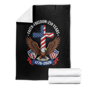 Faith Freedom 250 Years Patriotic Eagle Throw Blanket USA Flag Christian Cross 1776 to 2026 Semiquincentennial TS02 Black Print Your Wear