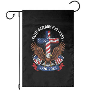 Faith Freedom 250 Years Patriotic Eagle Garden Flag USA Flag Christian Cross 1776 to 2026 Semiquincentennial TS02 Black Print Your Wear