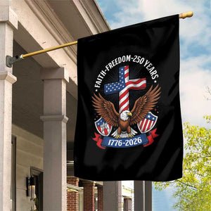 Faith Freedom 250 Years Patriotic Eagle Garden Flag USA Flag Christian Cross 1776 to 2026 Semiquincentennial TS02 Print Your Wear