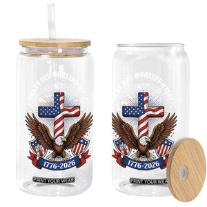 Faith Freedom 250 Years Patriotic Eagle Glass Can USA Flag Christian Cross 1776 to 2026 Semiquincentennial TS02 Print Your Wear