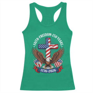 Faith Freedom 250 Years Patriotic Eagle Racerback Tank Top USA Flag Christian Cross 1776 to 2026 Semiquincentennial TS02 Irish Green Print Your Wear