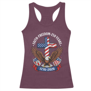 Faith Freedom 250 Years Patriotic Eagle Racerback Tank Top USA Flag Christian Cross 1776 to 2026 Semiquincentennial TS02 Maroon Print Your Wear