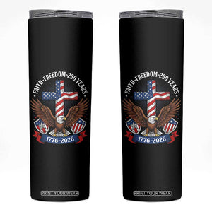 Faith Freedom 250 Years Patriotic Eagle Skinny Tumbler USA Flag Christian Cross 1776 to 2026 Semiquincentennial TS02 Black Print Your Wear