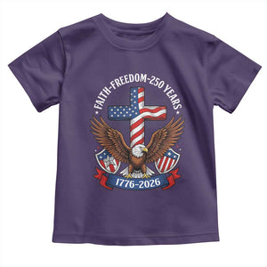 Faith Freedom 250 Years Patriotic Eagle Toddler T Shirt USA Flag Christian Cross 1776 to 2026 Semiquincentennial TS02 Purple Print Your Wear