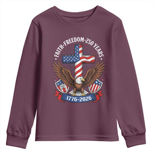 Faith Freedom 250 Years Patriotic Eagle Youth Sweatshirt USA Flag Christian Cross 1776 to 2026 Semiquincentennial TS02 Maroon Print Your Wear
