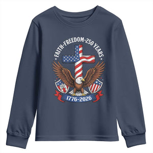 Faith Freedom 250 Years Patriotic Eagle Youth Sweatshirt USA Flag Christian Cross 1776 to 2026 Semiquincentennial TS02 Navy Print Your Wear