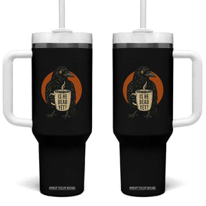 Is He Dead Yet Crow Holding Coffee Cup Tumbler With Handle Funny Dark Humor Political Satire TS02 One Size: 40 oz Black Print Your Wear