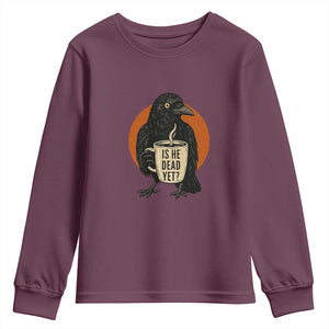 Is He Dead Yet Crow Holding Coffee Cup Youth Sweatshirt Funny Dark Humor Political Satire TS02 Maroon Print Your Wear