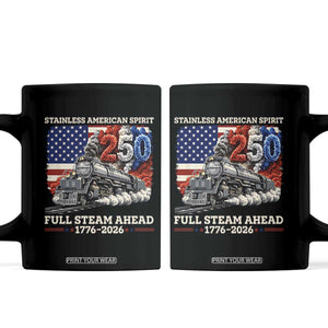 Stainless American Spirit Full Steam Ahead Coffee Mug 250 Years Freedom Semiquincentennial Steam Locomotive TS02 Black Print Your Wear