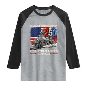 Stainless American Spirit Full Steam Ahead Raglan Shirt 250 Years Freedom Semiquincentennial Steam Locomotive TS02 Heather Gray Black Print Your Wear