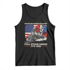 Stainless American Spirit Full Steam Ahead Tank Top 250 Years Freedom Semiquincentennial Steam Locomotive TS02 Black Print Your Wear