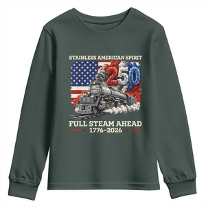 Stainless American Spirit Full Steam Ahead Youth Sweatshirt 250 Years Freedom Semiquincentennial Steam Locomotive TS02 Dark Forest Green Print Your Wear