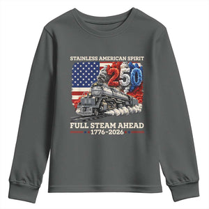 Stainless American Spirit Full Steam Ahead Youth Sweatshirt 250 Years Freedom Semiquincentennial Steam Locomotive TS02 Dark Heather Print Your Wear