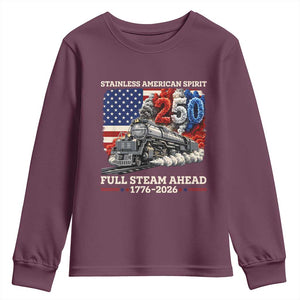 Stainless American Spirit Full Steam Ahead Youth Sweatshirt 250 Years Freedom Semiquincentennial Steam Locomotive TS02 Maroon Print Your Wear
