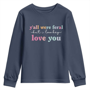 Y'all Were Feral But I Low Key Love You Youth Sweatshirt Funny Retro End of School Year Teacher Typography TS02 Navy Print Your Wear