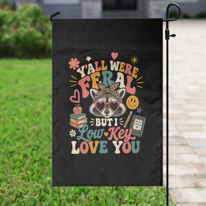 Y'all Were Feral But I Low Key Love You Retro Raccoon Garden Flag Funny Teacher End of School Year TS02 Print Your Wear