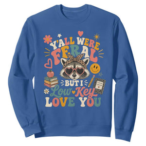 Y'all Were Feral But I Low Key Love You Retro Raccoon Sweatshirt Funny Teacher End of School Year TS02 Royal Blue Print Your Wear