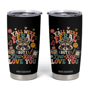 Y'all Were Feral But I Low Key Love You Retro Raccoon Tumbler Cup Funny Teacher End of School Year TS02 Black Print Your Wear
