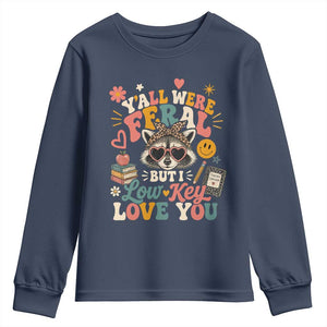 Y'all Were Feral But I Low Key Love You Retro Raccoon Youth Sweatshirt Funny Teacher End of School Year TS02 Navy Print Your Wear