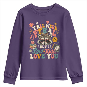 Y'all Were Feral But I Low Key Love You Retro Raccoon Youth Sweatshirt Funny Teacher End of School Year TS02 Purple Print Your Wear