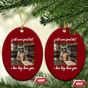 Funny Classroom Raccoon Iced Coffee Teacher Ceramic Ornament Y'all Were Feral But I Low Key Love You TS02 Print Your Wear