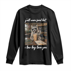 Funny Classroom Raccoon Iced Coffee Teacher Long Sleeve Shirt Y'all Were Feral But I Low Key Love You TS02 Black Print Your Wear