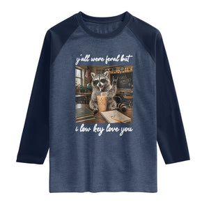 Funny Classroom Raccoon Iced Coffee Teacher Raglan Shirt Y'all Were Feral But I Low Key Love You TS02 Heather Denim Navy Print Your Wear