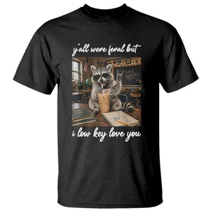 Funny Classroom Raccoon Iced Coffee Teacher T Shirt Y'all Were Feral But I Low Key Love You TS02 Black Print Your Wear