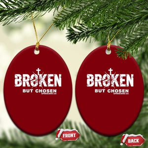 Broken But Chosen Ephesians 2:8 Bible Verse Ceramic Ornament Christian Faith Grace and Salvation Gift TS02 Print Your Wear