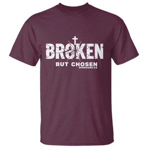 Broken But Chosen Ephesians 2:8 Bible Verse T Shirt Christian Faith Grace and Salvation Gift TS02 Maroon Print Your Wear