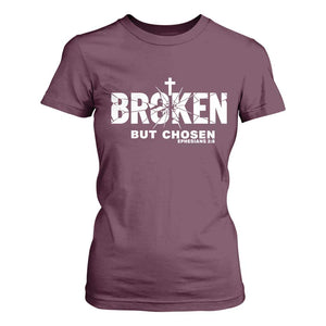 Broken But Chosen Ephesians 2:8 Bible Verse T Shirt For Women Christian Faith Grace and Salvation Gift TS02 Maroon Print Your Wear